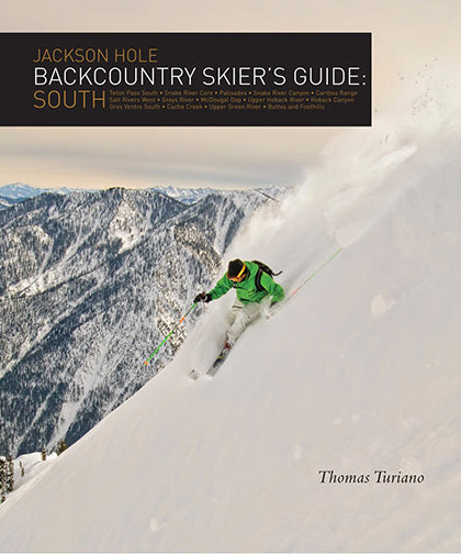 JACKSON HOLE BACKCOUNTRY SKIER'S GUIDE: SOUTH – Select Peaks